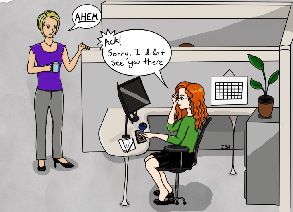 Panel 2: The coworker says, "AHEM." The woman is startled and pulls her hair back from her face, saying, "Ack! Sorry, I didn't see you there."