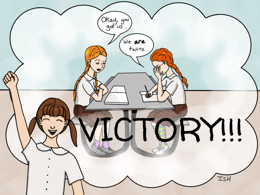 The other student raises a fist in triumph as she imagines a scene where the two redheaded girls finally admit that they are twins. One says, "Okay, you got us..." and the other hides her face as she says ashamedly, "We ARE twins." The word "VICTORY!!!" is superimposed over the daydream.
